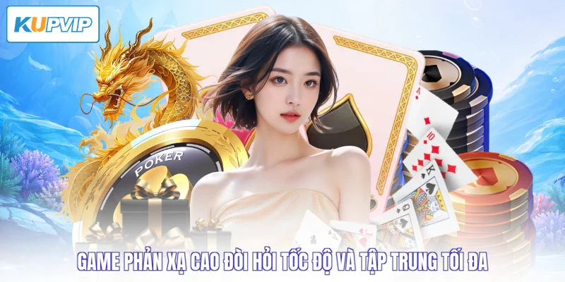 Game phản xạ cao đòi hỏi tốc độ và tập trung tối đa