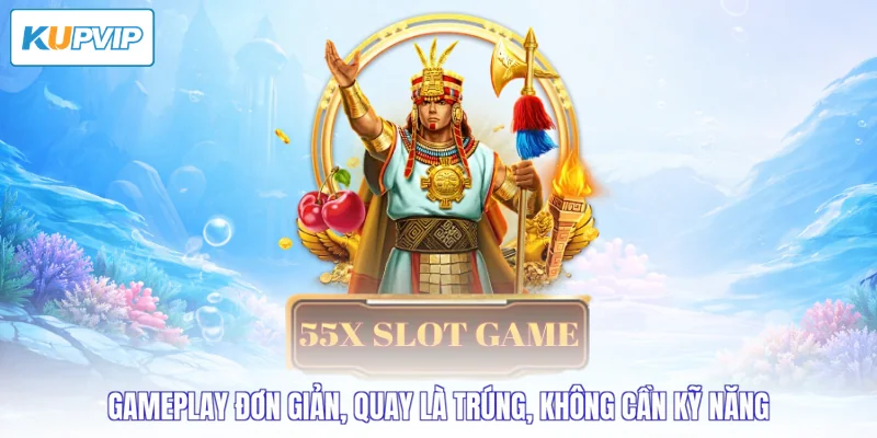 Gameplay đơn giản, quay là trúng, không cần kỹ năng