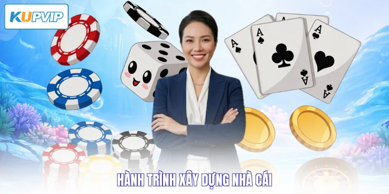 Hành trình xây dựng nhà cái