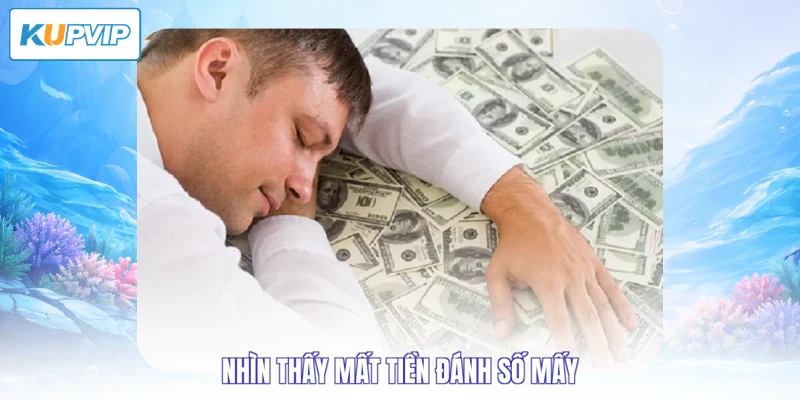 Nhìn thấy mất tiền đánh số mấy