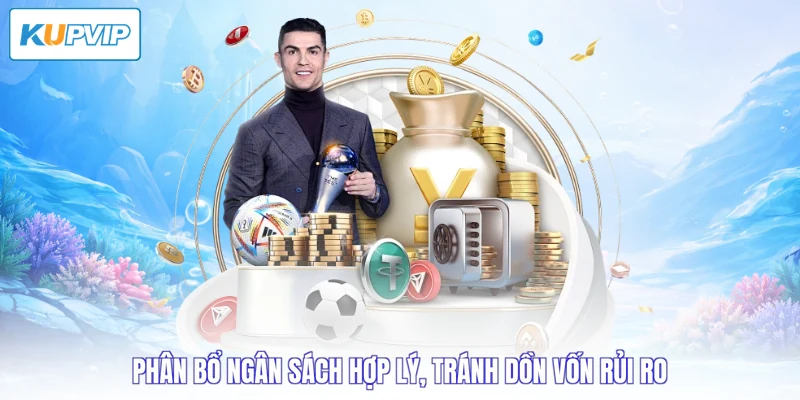 Phân bổ ngân sách hợp lý, tránh dồn vốn rủi ro
