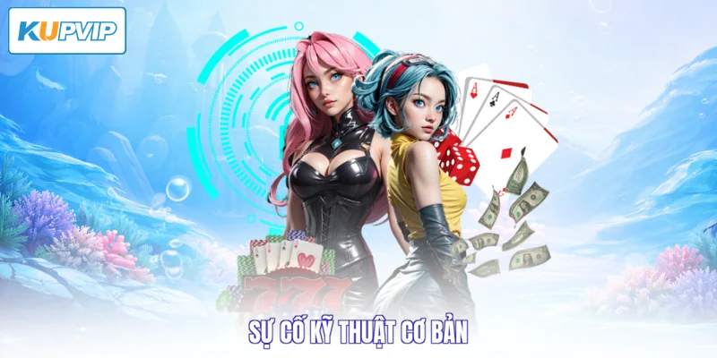 Sự cố kỹ thuật cơ bản