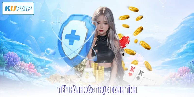 Tiến hành xác thực danh tính