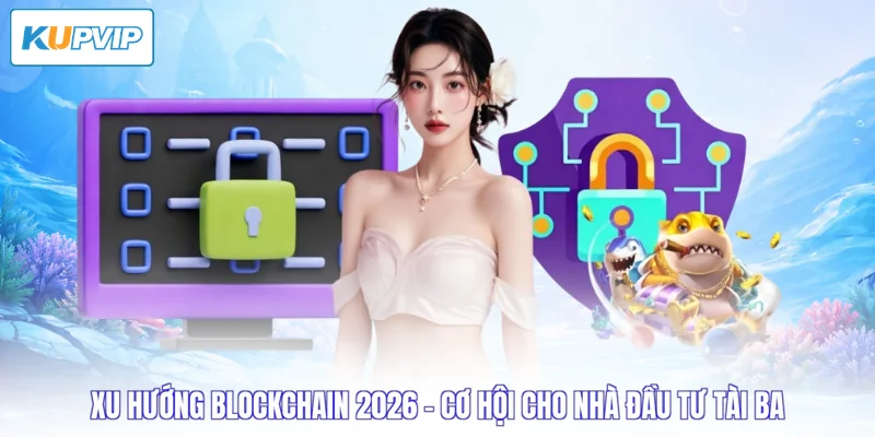 xu hướng blockchain 2026